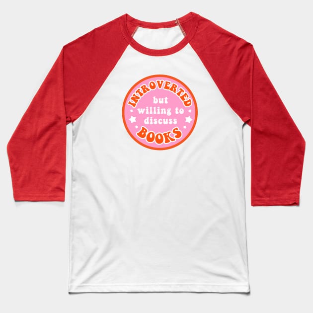 Introverted but willing to discuss books - Pink Baseball T-Shirt by indiebookster